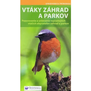 Vtáky záhrad a parkov - Pozorovanie a určovanie najčastejších vtáčích obyvateľov záhrad a parkov (slovensky)