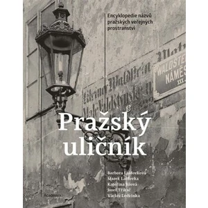 Pražský uličník - Kateřina Jíšová, Barbora Lašťovková, Marek Lašťovka, Václav Ledvinka, Josef Třikač