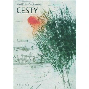 Cesty - Naděžda Dvořáková