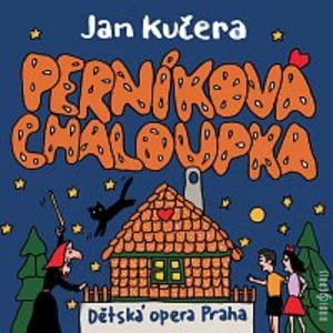 Dětská opera Praha – Kučera: Perníková chaloupka CD
