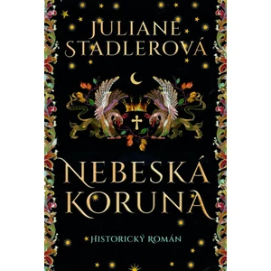 Nebeská koruna - Juliane Stadlerová