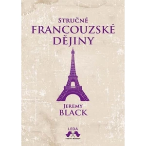 Stručné francouzské dějiny - Jeremy Black, René Senko