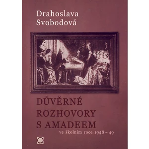 Důvěrné rozhovory s Amadeem - Svobodová Drahoslava