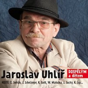 Dospělým a dětem - Uhlíř Jaroslav [CD album]