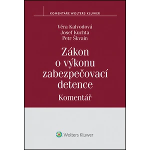 Zákon o výkonu zabezpečovací detence - Věra Kalvodová, Josef Kuchta, Petr Škvain