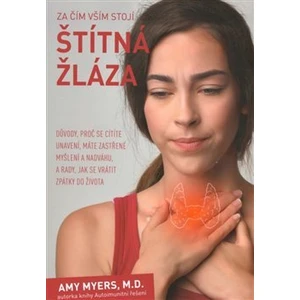 ANAG Za čím vším stojí štítná žláza - MYERS Amy M.D.