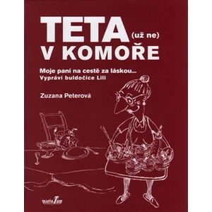 Teta (už ne) v komoře - Zuzana Peterová
