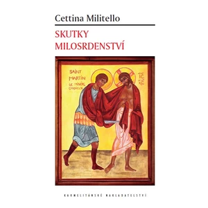 Skutky milosrdenství - Millitelová Cettina