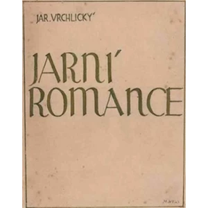 Jarní romance - Jaroslav Vrchlický, Martin Wels