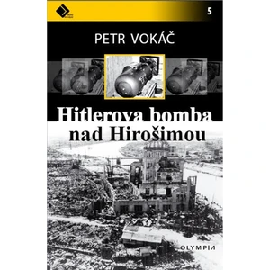 Hitlerova bomba nad Hirošimou - Petr Vokáč