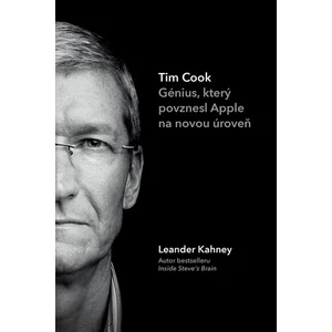 Tim Cook – Génius, který povznesl Apple na novou úroveň - Leander Kahney