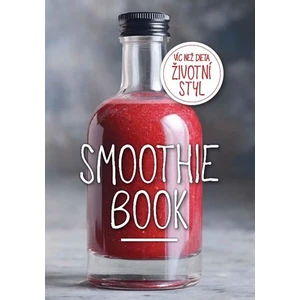 Smoothie Book - Více než dieta, životní styl