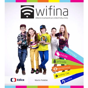 Wifina - Zábavná encyklopedie pro zvídavé holky a kluky - Martin Poláček