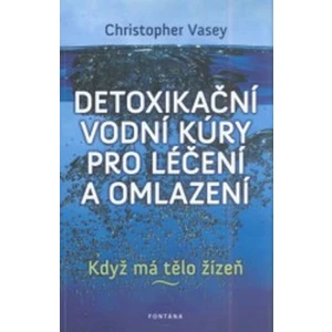 Detoxikační vodní kúry pro léčení a omlazení - Christopher Vasey