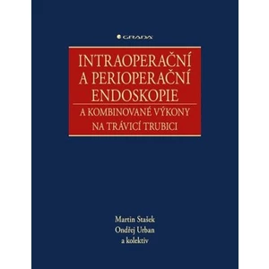 Intraoperační a perioperační endoskopie a kombinované výkony na trávicí trubici - Stašek Martin