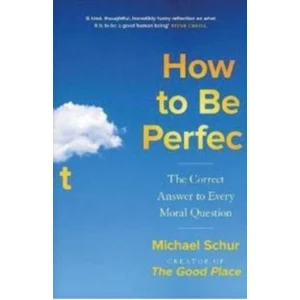 How to be Perfect - Schur Mike
