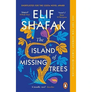 The Island of Missing Trees - Elif Shafaková
