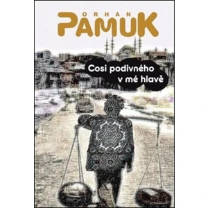 Cosi divného v mé hlavě - Orhan Pamuk