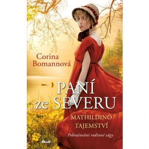 Paní ze Severu Mathildino tajemství - Corina Bomannová