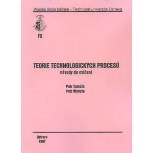 Teorie technologických procesů - Tomčík Petr, Mohyla Petr