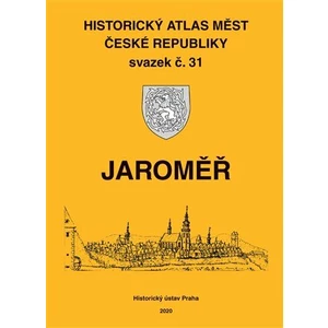 HistorickÃ½ atlas mÄst ÄeskÃ© republiky, sv. 31. JaromÄÅ - Robert Šimůnek