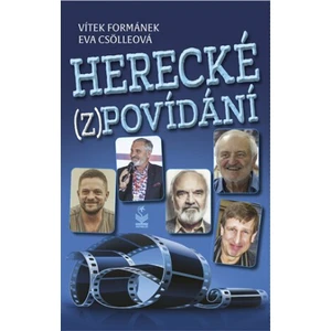 Herecké (z)povídání - Vítek Formánek; Eva Csölleová