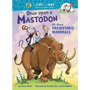 Once Upon A Mastodon: All About Prehistoric Mammals - Bonnie Worth