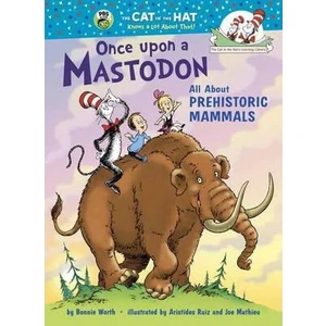 Once Upon A Mastodon: All About Prehistoric Mammals - Bonnie Worth