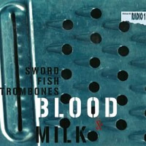 Blood & Milk - Swordfishtrombones