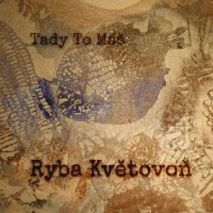Tady To Máš – Ryba Květovoň CD