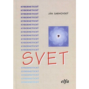 Kybernetický svet - Sarnovský Ján