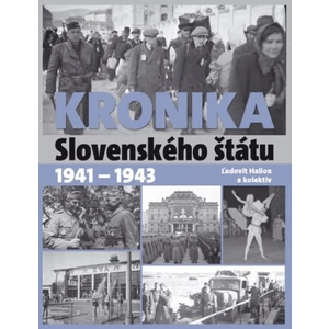 Kronika Slovenského štátu 1941 - 1943 - Ľudovít Hallon