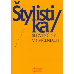 Štylistika slovenčiny v cvičeniach - Findra Ján