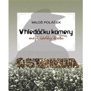 V hledáčku kamery -- mezi řádky textu - Polášek Miloš