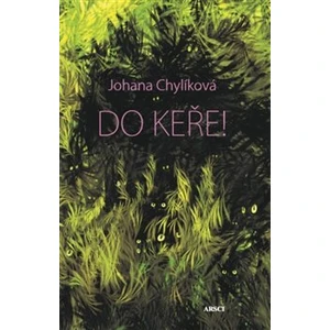 Do keře - Chylíková Johana