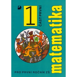 Matematika pro první ročník ZŠ -- část první