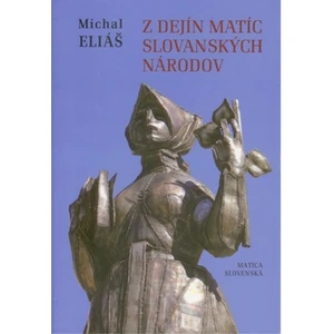 Z dejín matíc slovanských národov - Eliáš Michal
