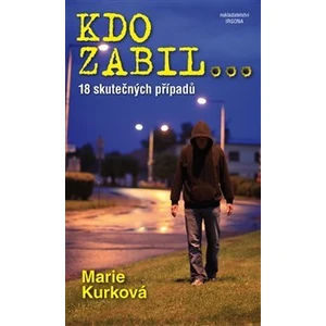 Kdo zabil... - Kurková Marie [E-kniha]