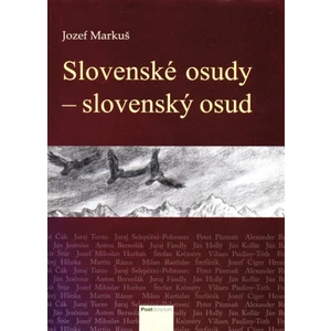 Slovenské osudy - slovenský osud - Markuš Jozef