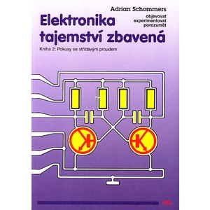 Elektronika tajemství zbavená -- Kniha 2: Pokusy se střídavým proudem