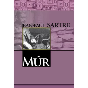 Múr - Sartre Jean-Paul [E-kniha]
