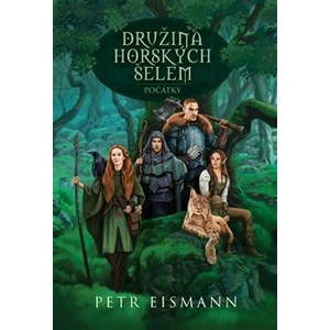 Družina Horských šelem 1 -- Počátky - Eismann Petr