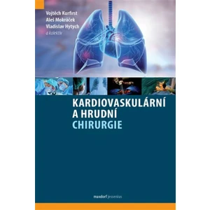 Kardiovaskulární a hrudní chirurgie - Vladislav Hytych, Vojtěch Kurfirst, Aleš Mokráček