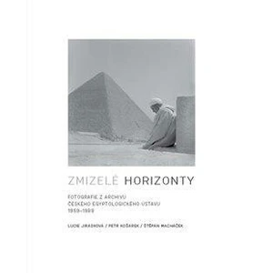 Zmizelé horizonty - Lucie Jirásková, Petr Košárek, Petr Macháček