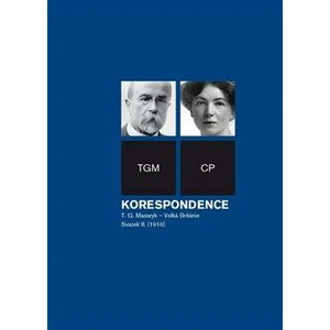 Korespondence T. G. Masaryk - Velká Británie - Dagmar Hájková, Jitka Jindřišková