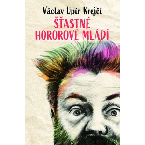 Šťastné hororové mládí - Václav Upír Krejčí