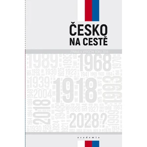 Česko na cestě - Zpráva k výročím roku 2018 - Baran Pavel