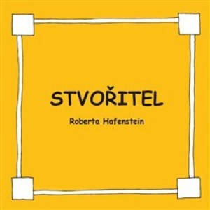 Stvořitel - Roberta Hafenstein, Monika Lány