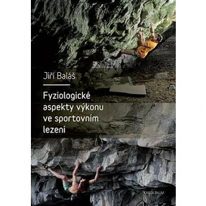 Fyziologické aspekty výkonu ve sportovním lezení - Jiří Baláš