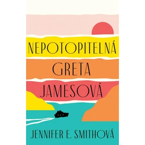 Nepotopitelná Greta Jamesová - Jennifer Smith
